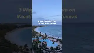 3 Ways I stay Active on Vacation in the Bahamas 🏝️