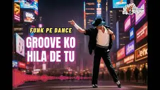 Groove Ko Hila De Tu - Hindi Funk Banger |Ozarin OG | Firestorm Music | Funk PeDance 2025