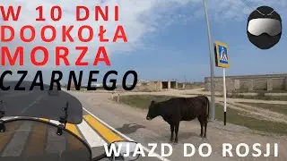 Wjazd do Rosji - Dzień 6 Cz. 4/4 - [Motocyklem Dookoła Morza Czarnego]