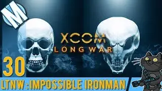 LTNW: XCOM Long War [Impossible Ironman] Part 30 Crashsite funtimes!