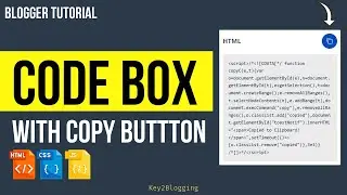 Copy to Clipboard Button using HTML, CSS & JavaScript | Code Box | Blogger Tutorial