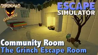 THE GRINCH ESCAPE ROOM : Escape Simulator - Community Room