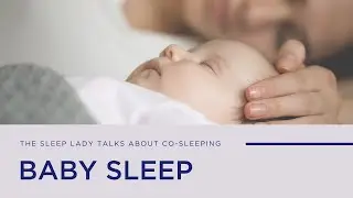 Baby Sleep: The Sleep Lady Talks About Co-Sleeping
