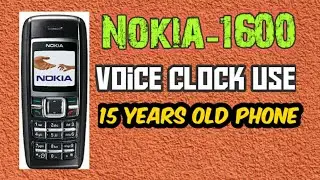 Nokia 1600 mobile voice clock ,15 years old phone .