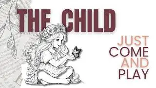 The Child Archetype - Create With Me | Exploring the Archetype Within