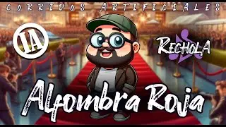 Alfombra Roja - Chalino Sanchez, Valentin Elizalde y Xavi (Cover IA de El Rechola) |  2024