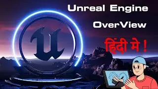 Unreal Engine Overview in Hindi | unreal engine hindi tutorial | Unreal Engine Beginner Tutorial