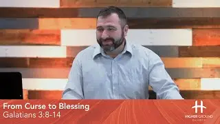 From Curse to Blessing | Galatians 3:8-14 | Mihai Bonta