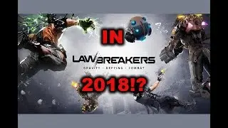 Lawbreakers in 2018?!