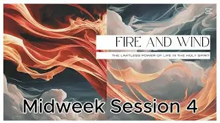 Fire & Wind Midweek Session 4
