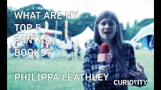 What Are My Top 5 Fantasy Books? Philippa Leathley