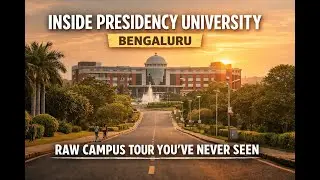 Inside Presidency University Bengaluru | Raw Campus Tour You’ve Never Seen