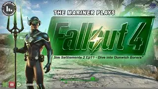 #Fallout4 - Sim Settlements 2 Ep11 - Dive into Dunwich Borers