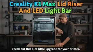 Creality K1 Max Hinged Lid Riser with LED Light Bar