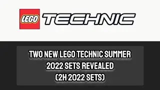 Two New LEGO Technic Summer 2022 Sets Revealed (2H 2022 Sets)