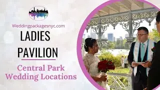Ladies Pavilion in Central Park - Wedding location suggested by Wedding Packages NYC