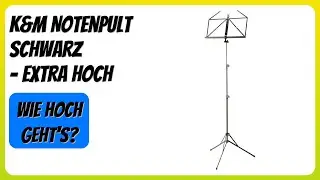 BEWERTUNG (2026): K&M Notenpult Schwarz &ndash; extra hoch. Infos