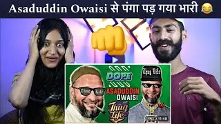Indian Reaction : Asaduddin Owaisi Thug Life 🔥| Tribute To Asaduddin Owaisi 😎 | Sevage Reply