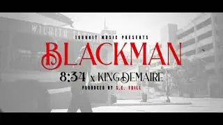 8:34 Black Man ft. KingDeMaire (OFFICIAL VIDEO)
