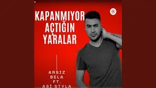 Kapanmıyor Açtığın Yaralar (feat. Asi Styla)