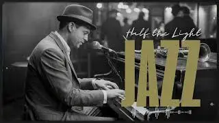 Hush Jazz 🎵 Half the Light