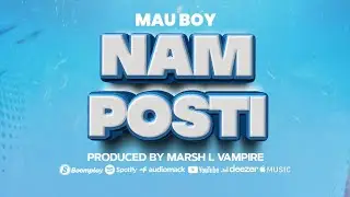 Mau Boy - Namposti (Official Music Audio)