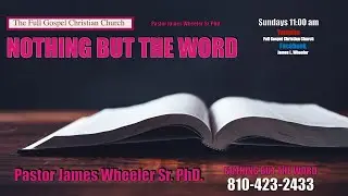 100525--Nothing But The Word-Dr. James L.Wheeler