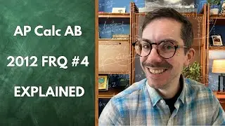 AP Calculus AB FRQ #4 Explained: 2012 Exam (Non-Calculator)
