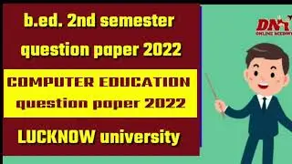 b.ed. 2nd semester question paper 2022 computer education