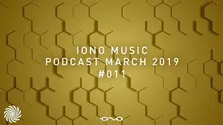 IONO Music Podcast #011 - March 2019