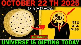 AQUARIUS ♒ Oct 22, 2025 &ndash; 3 MIRACLES THE UNIVERSE IS GIFTING TODAY! Don&rsquo;t Miss Your Secret Blessing!