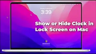 Как включить или отключить часы/время на экране блокировки MacBook