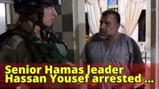 Senior Hamas leader Hassan Yousef arrested in West Bank raids
