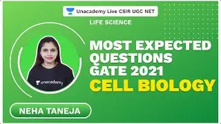 Most Expected Questions GATE 2021 - Cell Biology| Life Science| Neha Taneja | Unacademy Live