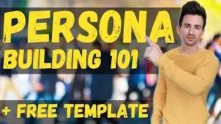 Customer Persona Building + Free Template