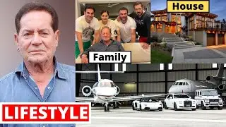 Salim Khan Lifestyle 2021, Biography, Wife, Income, Son, House, Cars, Family, Movies & Net Worth