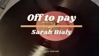Off to pay / Sarah Bialy