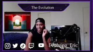 Evolving Eric reacts to Tame Impala 