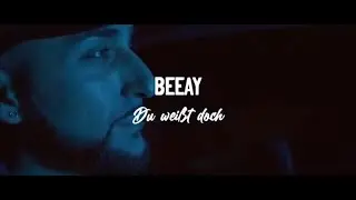 BeeAy - Du wei&szlig;t doch / prod. by Berapis (Offical Video)