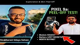Google Pixel 9a Full Exploration 🔥 Skin Peel Off with ft.@Sivabharani | Modem Issues & Worth Buying?