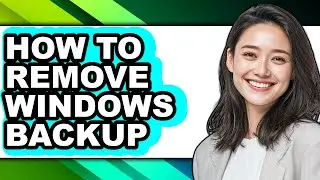 How to Remove Windows Backup - Full Guide