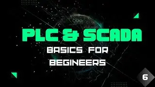 PLC AND SCADA BASICS FOR BEGINNERS - EPISODE 6
