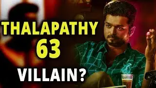 Thalapathy 63 ' Main Villain Revaled | Vijay 63 Updates | Atlee | Vijay | Nayantara | Sarkar
