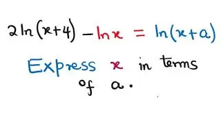 Indices and Logarithms | Express x in terms of a if 2ln(x+4) - lnx = ln(x+a).