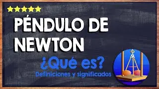 ¿Qué es el péndulo de Newton y para qué sirve? 🙏 Funcionamiento, características e historia 🙏