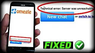 How to fix Omegle technical error problem 2022|Omegle server was unreachable for too long problem
