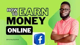 How to Make Money Online with Facebook | Step-by-Step Guide