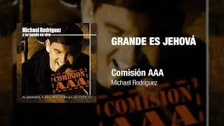 05 Grande es Jehov&aacute;