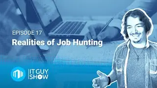 Reality-based Approach to LinkedIn Jobs | The IT Guy Show 017