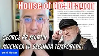 House of the Dragon: Reaccionando a las duras críticas de George RR Martin